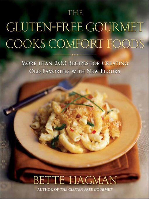 Title details for The Gluten-Free Gourmet Cooks Comfort Foods by Bette Hagman - Available